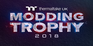 Join us at the Thermaltake UK Modding Trophy 2018!