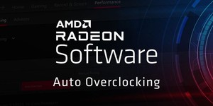 AMD's latest Radeon driver intros Auto Overclocking